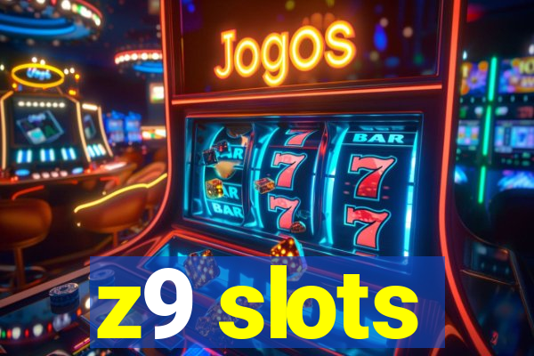 z9 slots